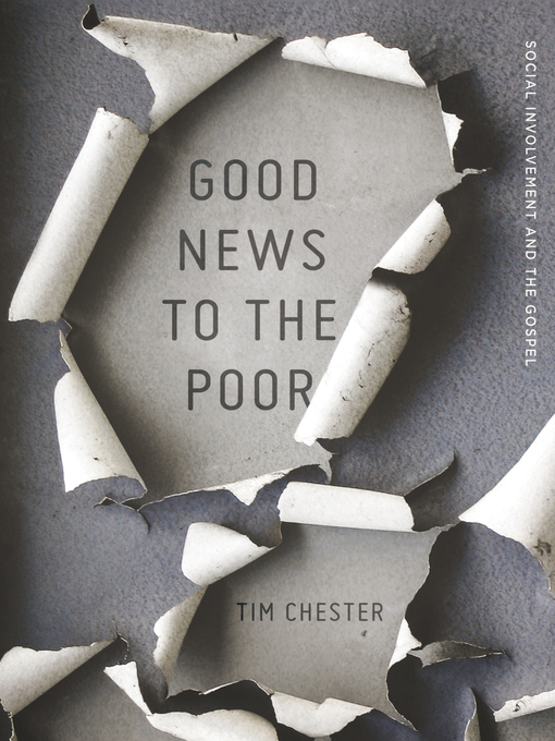 Title details for Good News to the Poor by Tim Chester - Available